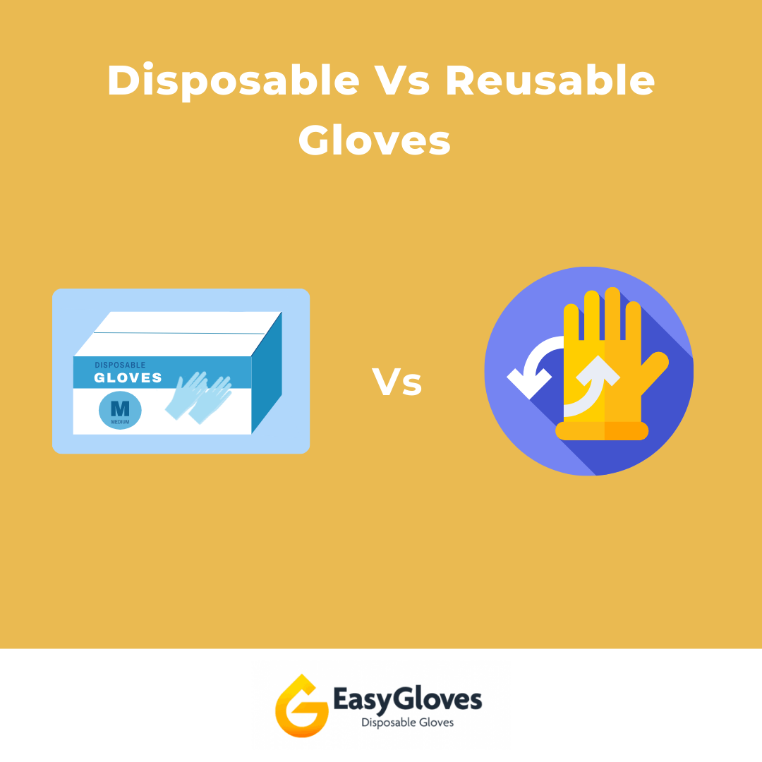 Disposable Vs Reusable Gloves: Which is Best for You