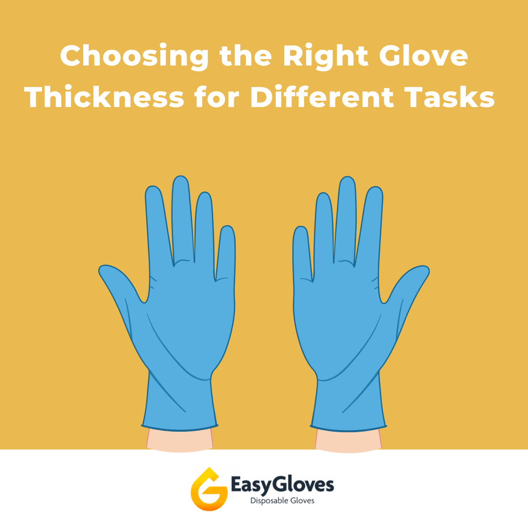 Choosing the Right Glove Thickness for Different Tasks