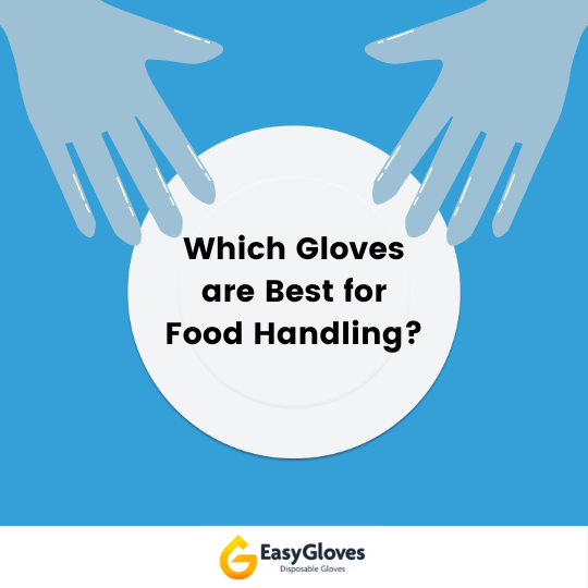 Which Gloves are Best for Food Handling?