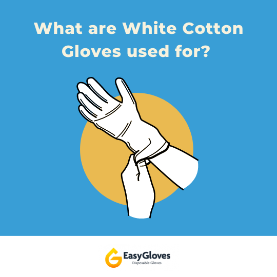 What are White Cotton Gloves used for and who wears them?