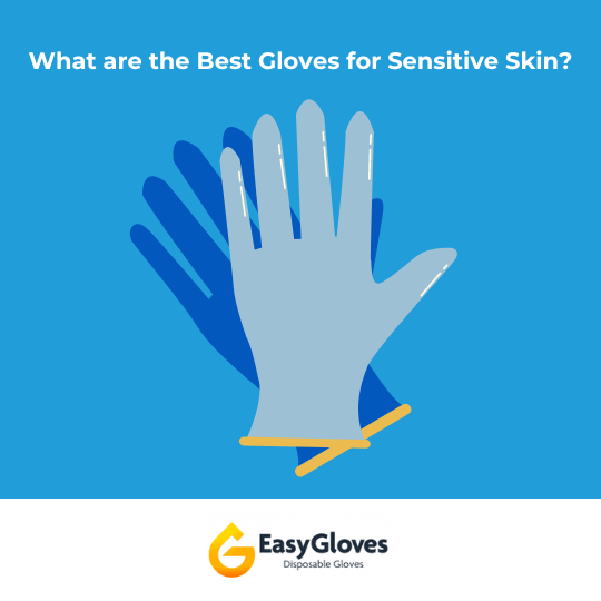 What are the Best Gloves for Sensitive Skin?