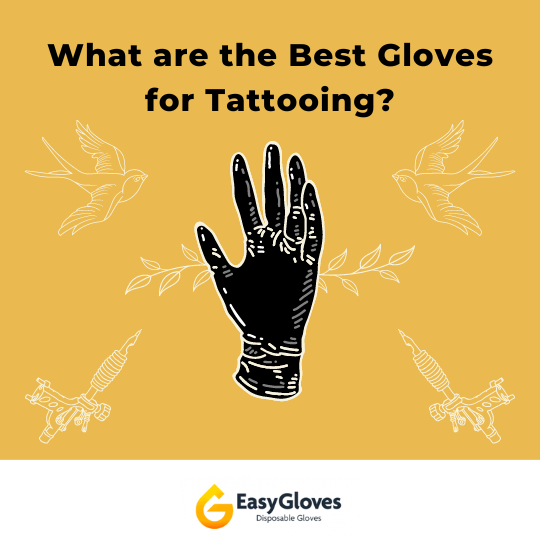 What are the Best Gloves for Tattooing?