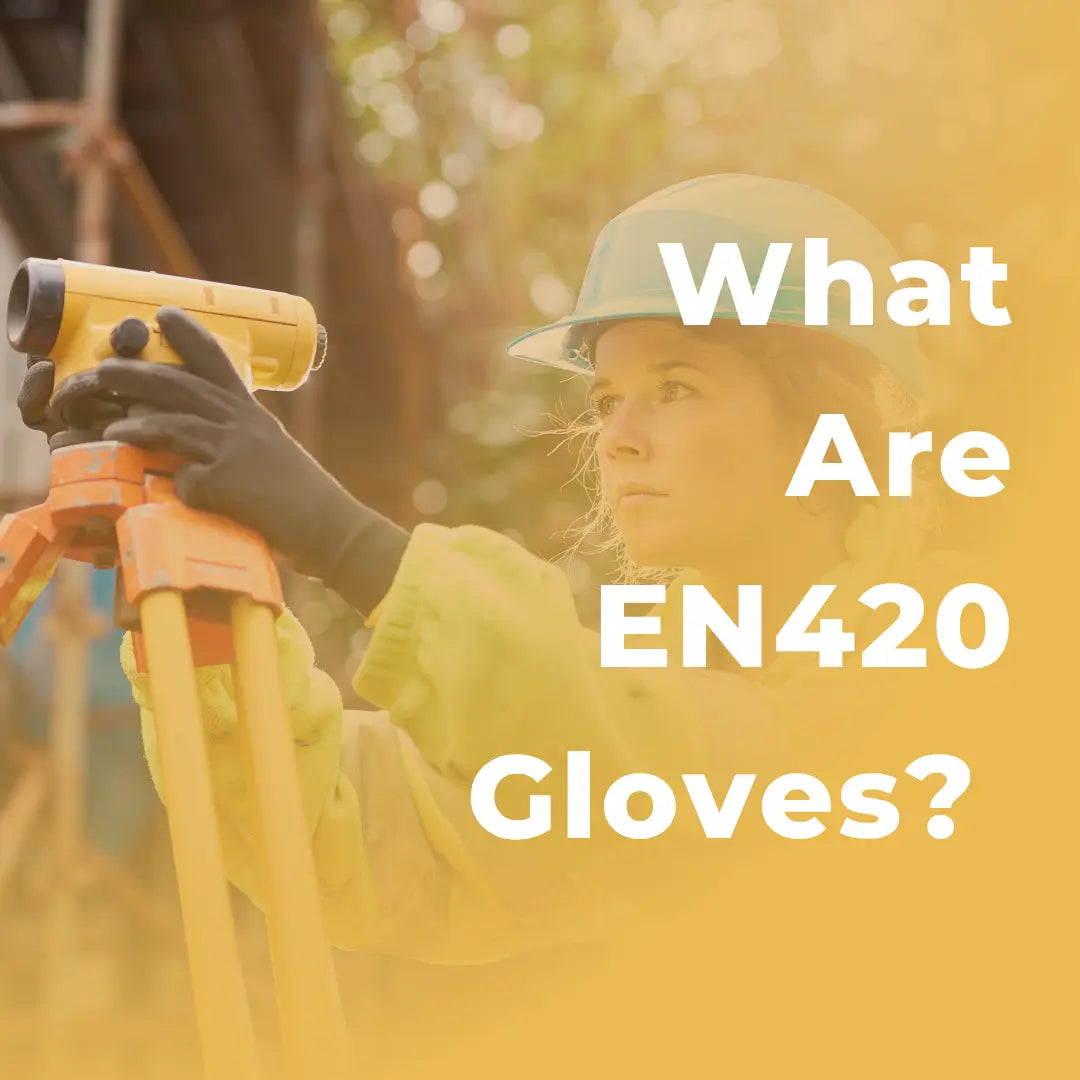 What are EN 420 Gloves?
